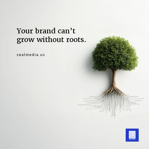 your brand cannot grow without roots seal media creative agency orange county, ca